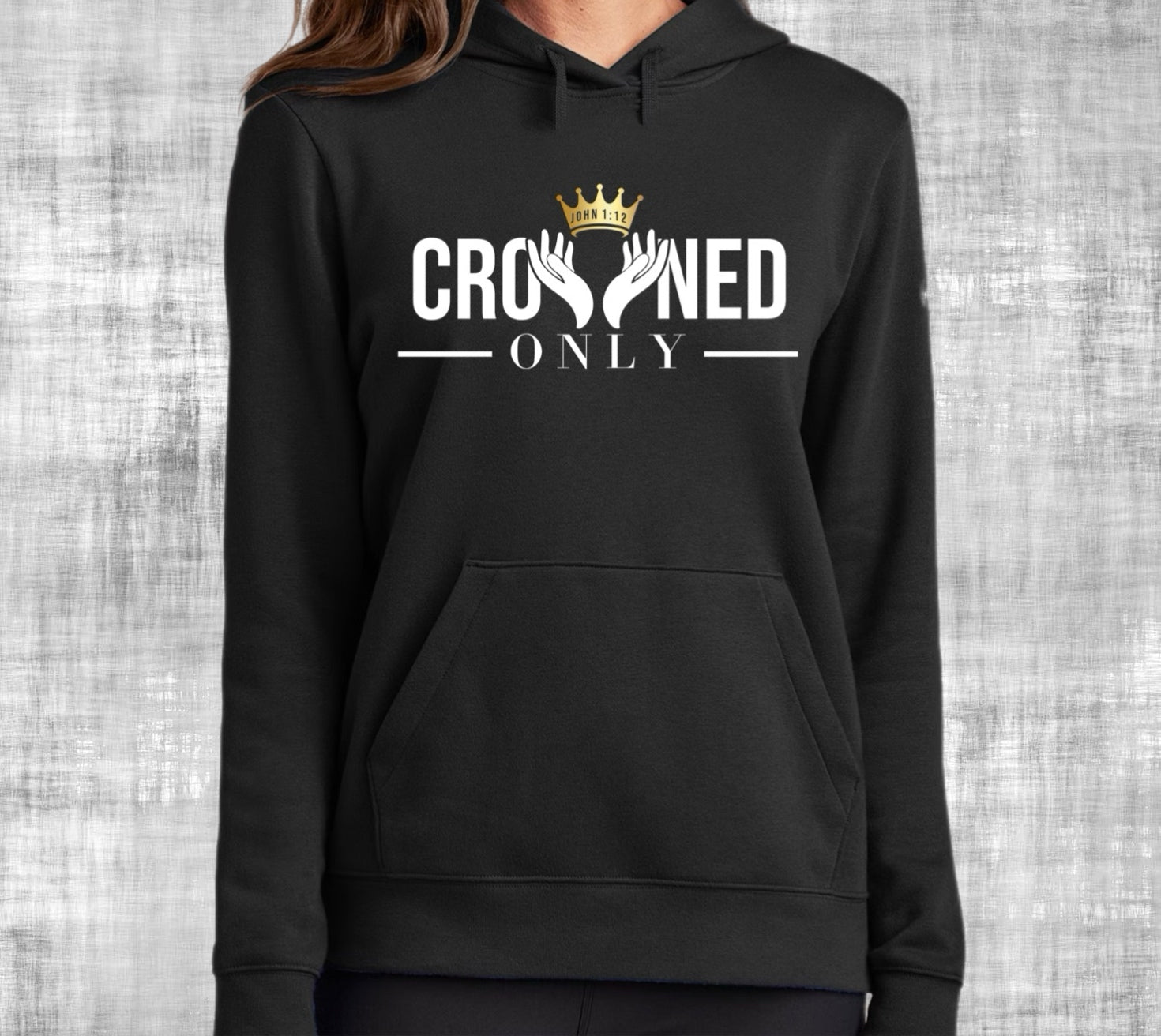 Crowned Only - John 1:12 - Women's  Hoody