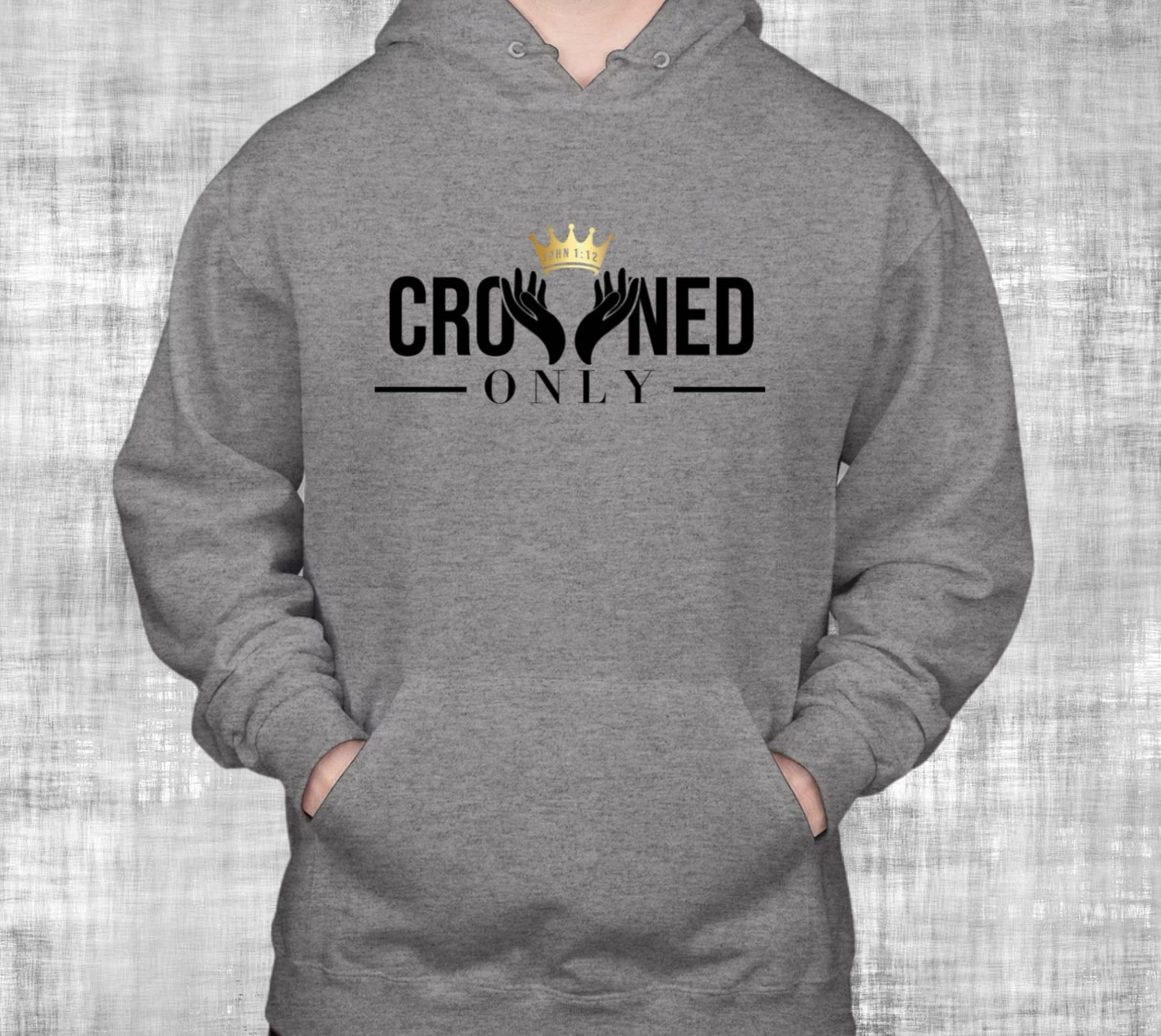 Crowned Only - John 1:12 - Men's  Hoody