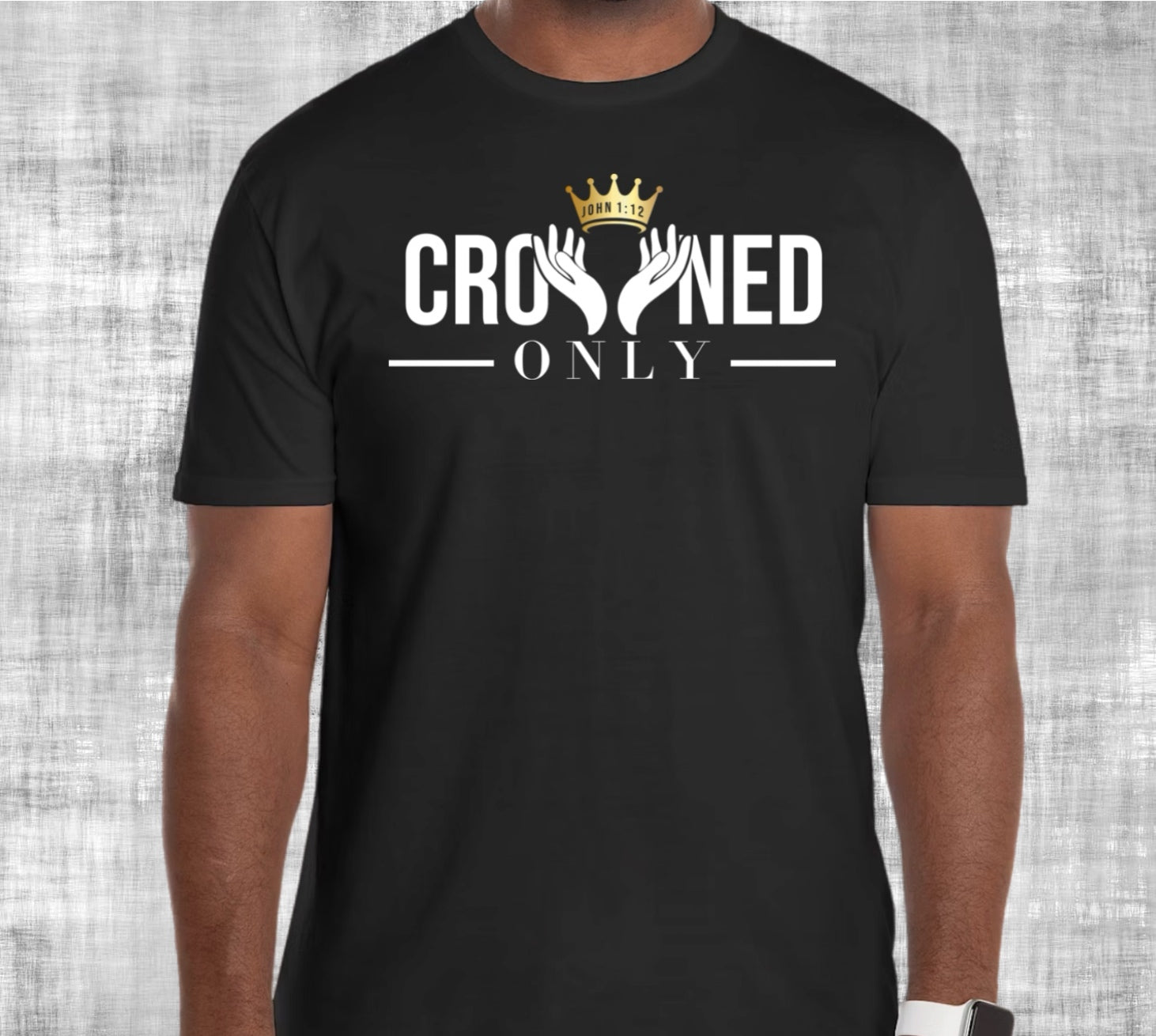 Crowned Only - John 1:12 - Men's  Tee