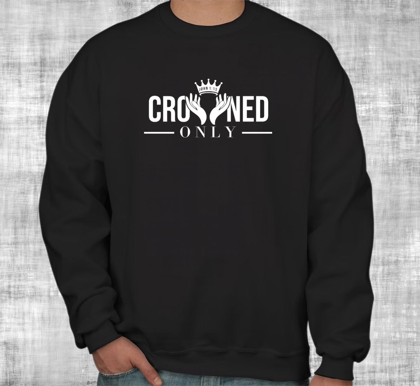 Crowned Only - John 1:12 - Women's  Sweater
